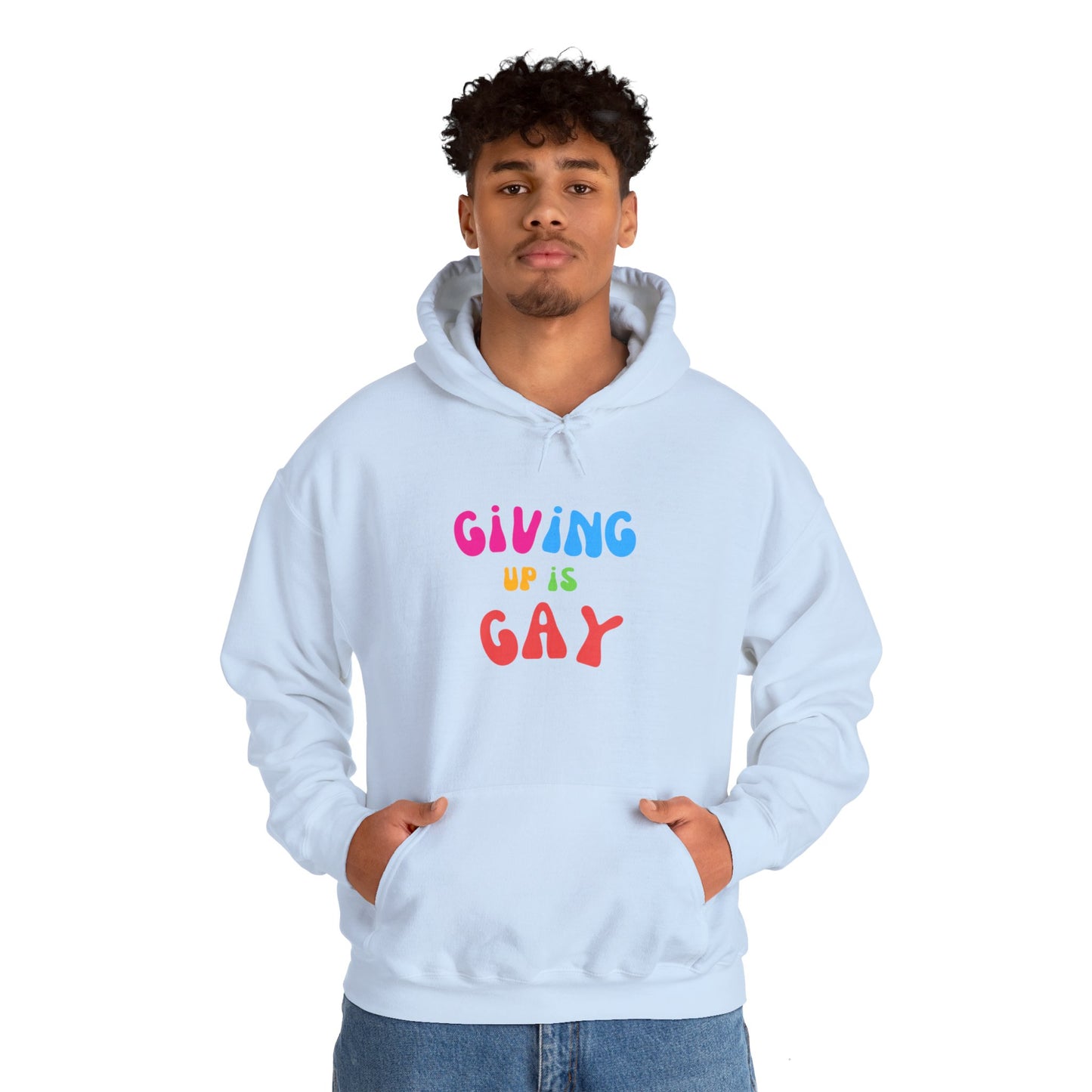 Giving Up is Gay Hoodie