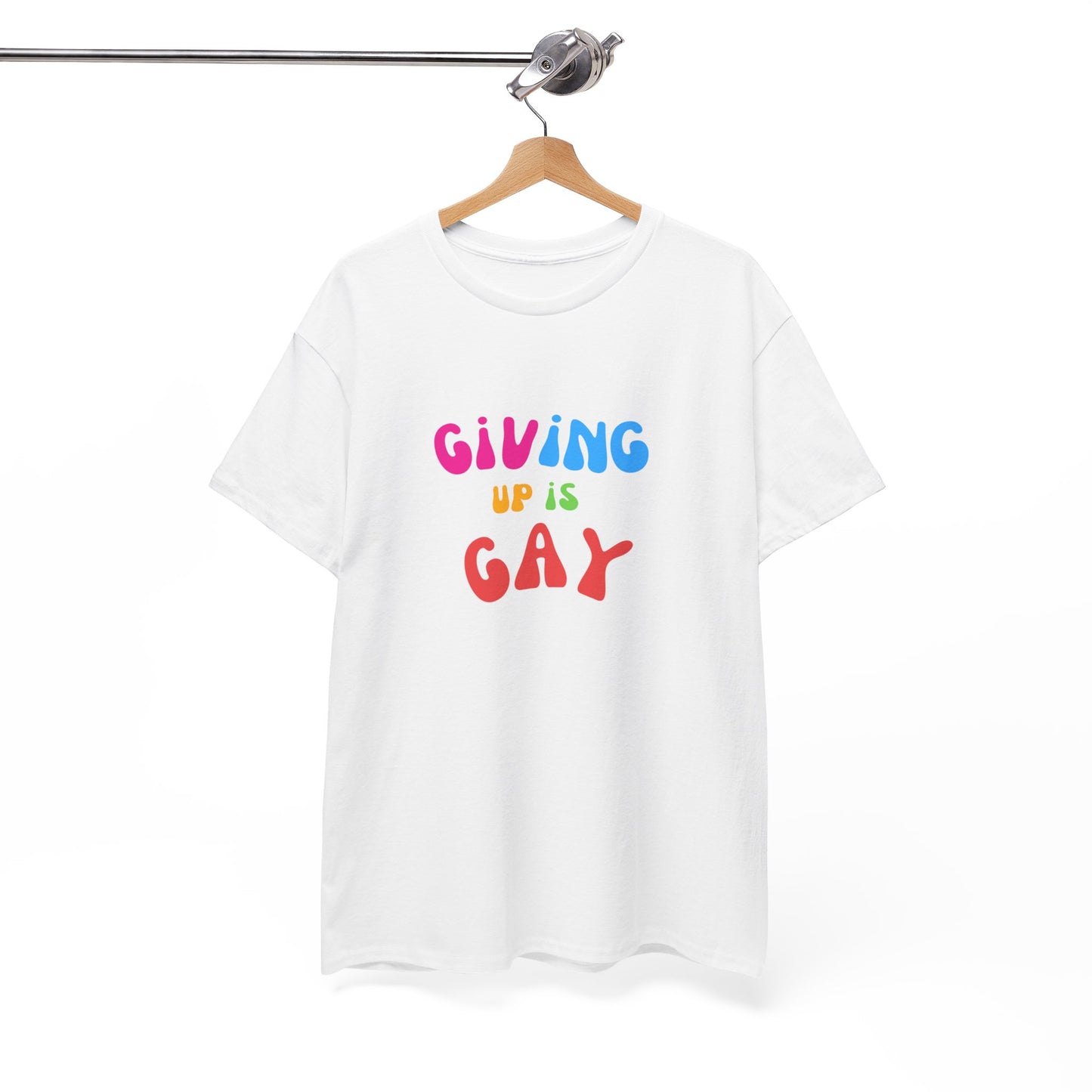 Giving Up is Gay T-Shirt