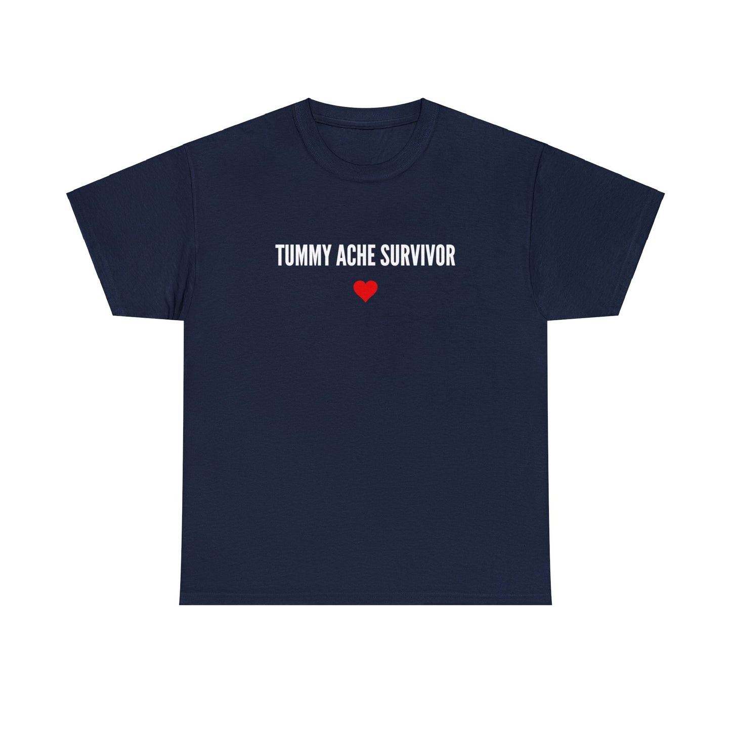 "Tummy Ache Survivor" T-Shirt