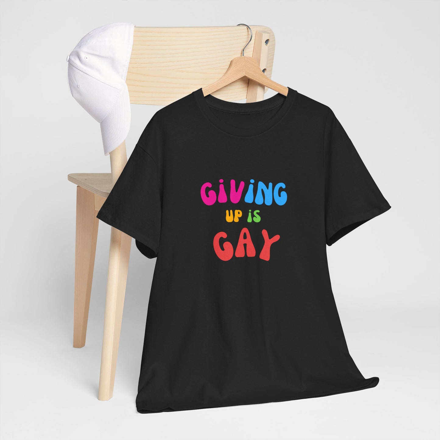 Giving Up is Gay T-Shirt