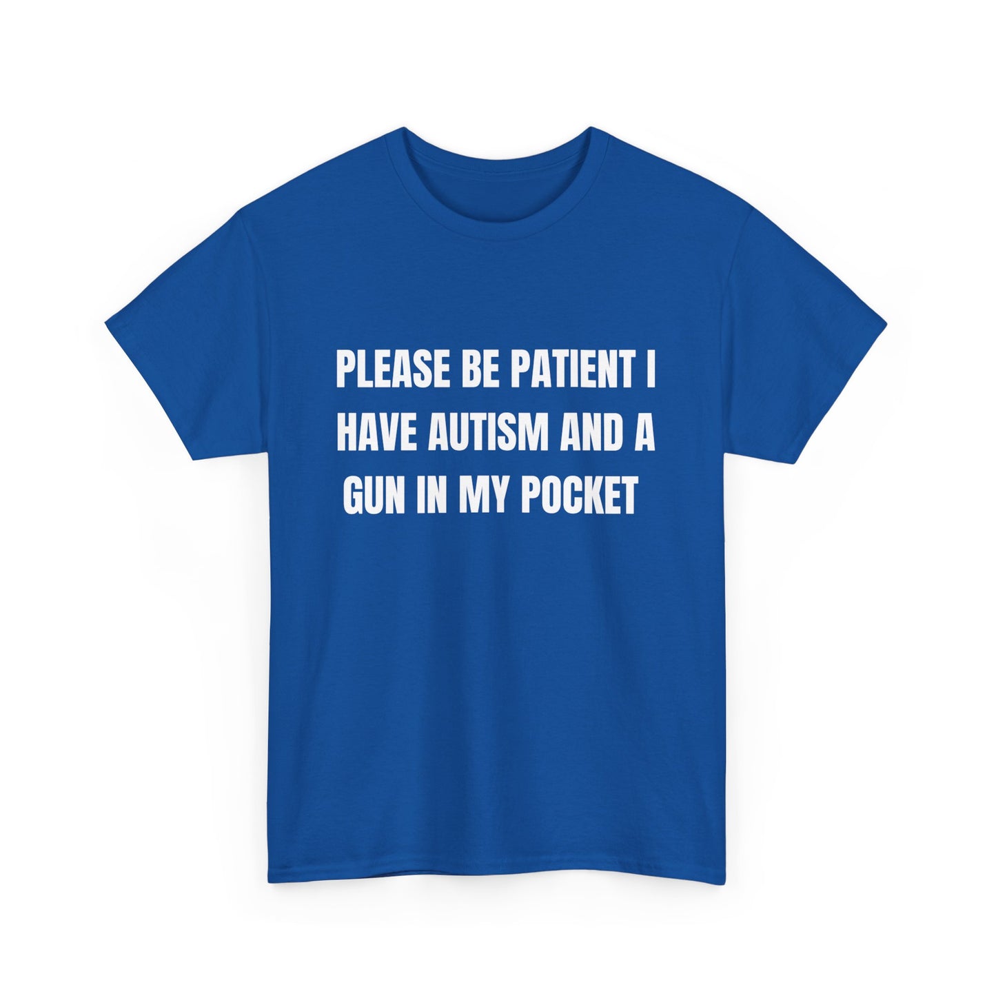 Please Be Patient I Have Autism T-Shirt