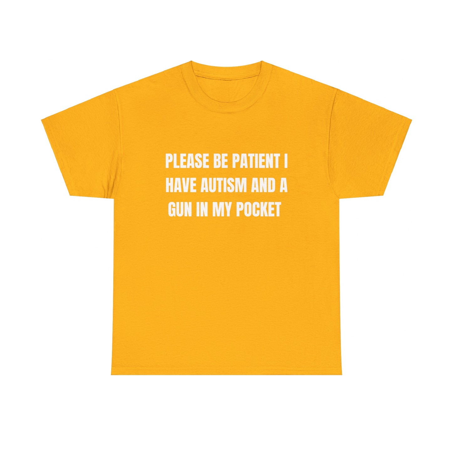 Please Be Patient I Have Autism T-Shirt