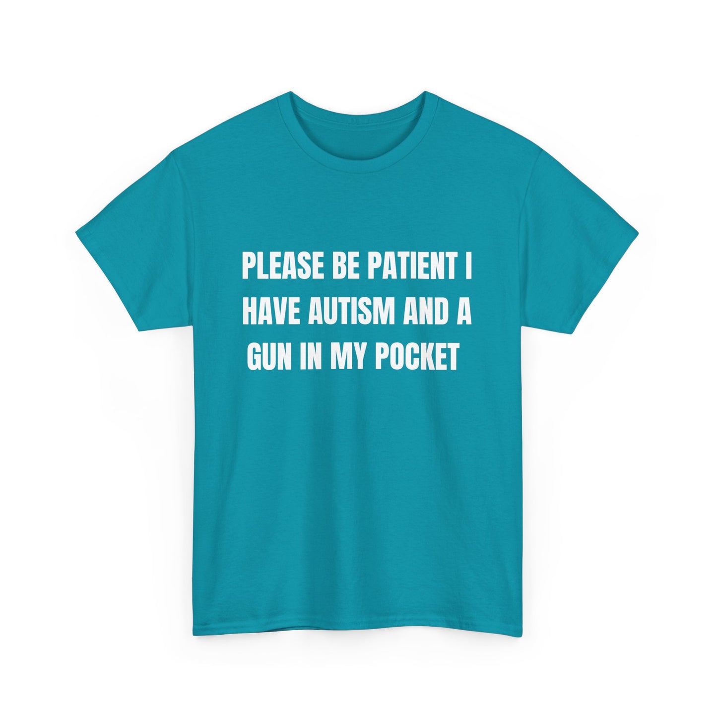 Please Be Patient I Have Autism T-Shirt