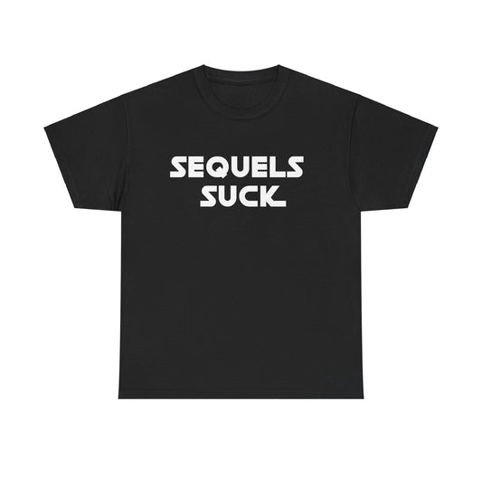 Sequels Suck Tee