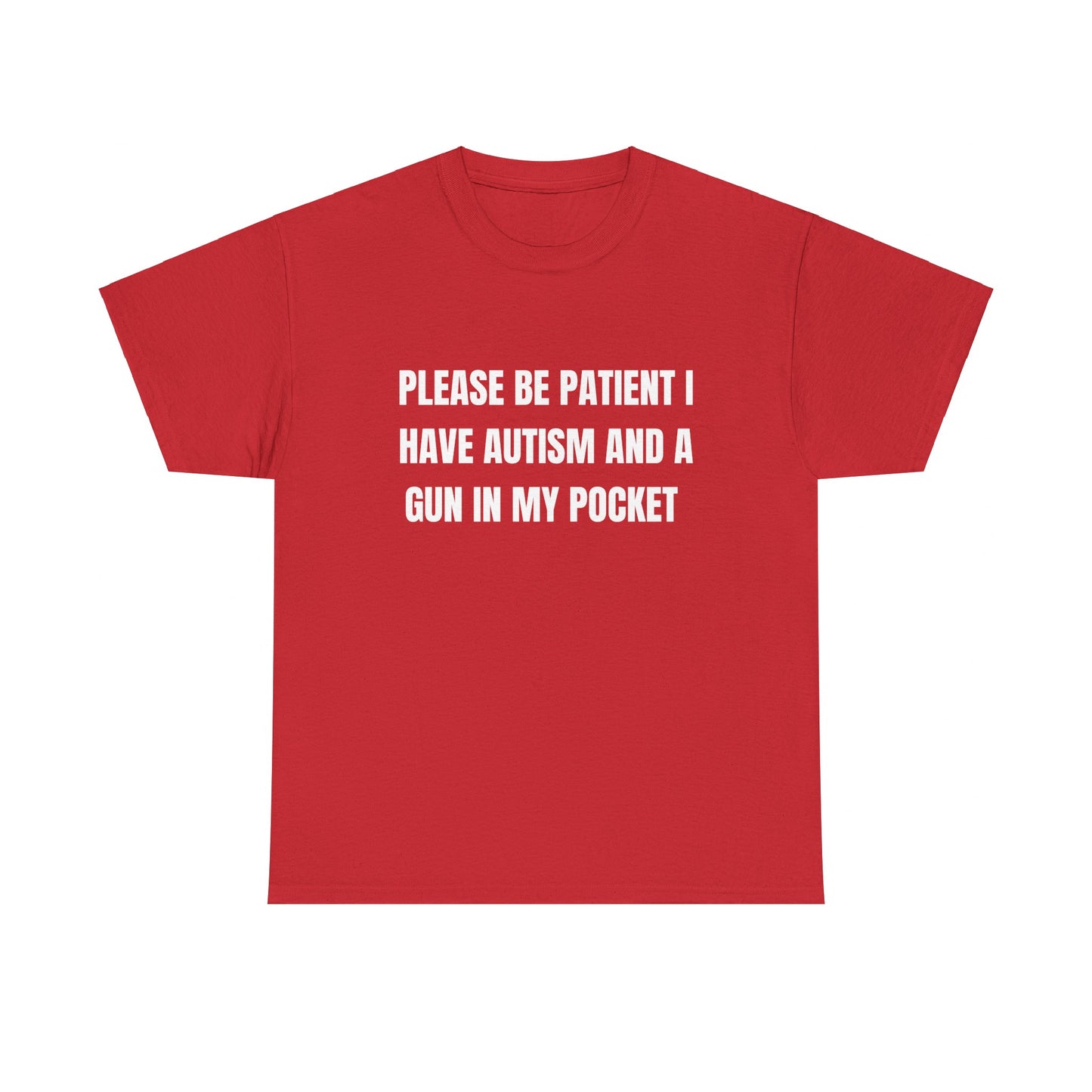 Please Be Patient I Have Autism T-Shirt