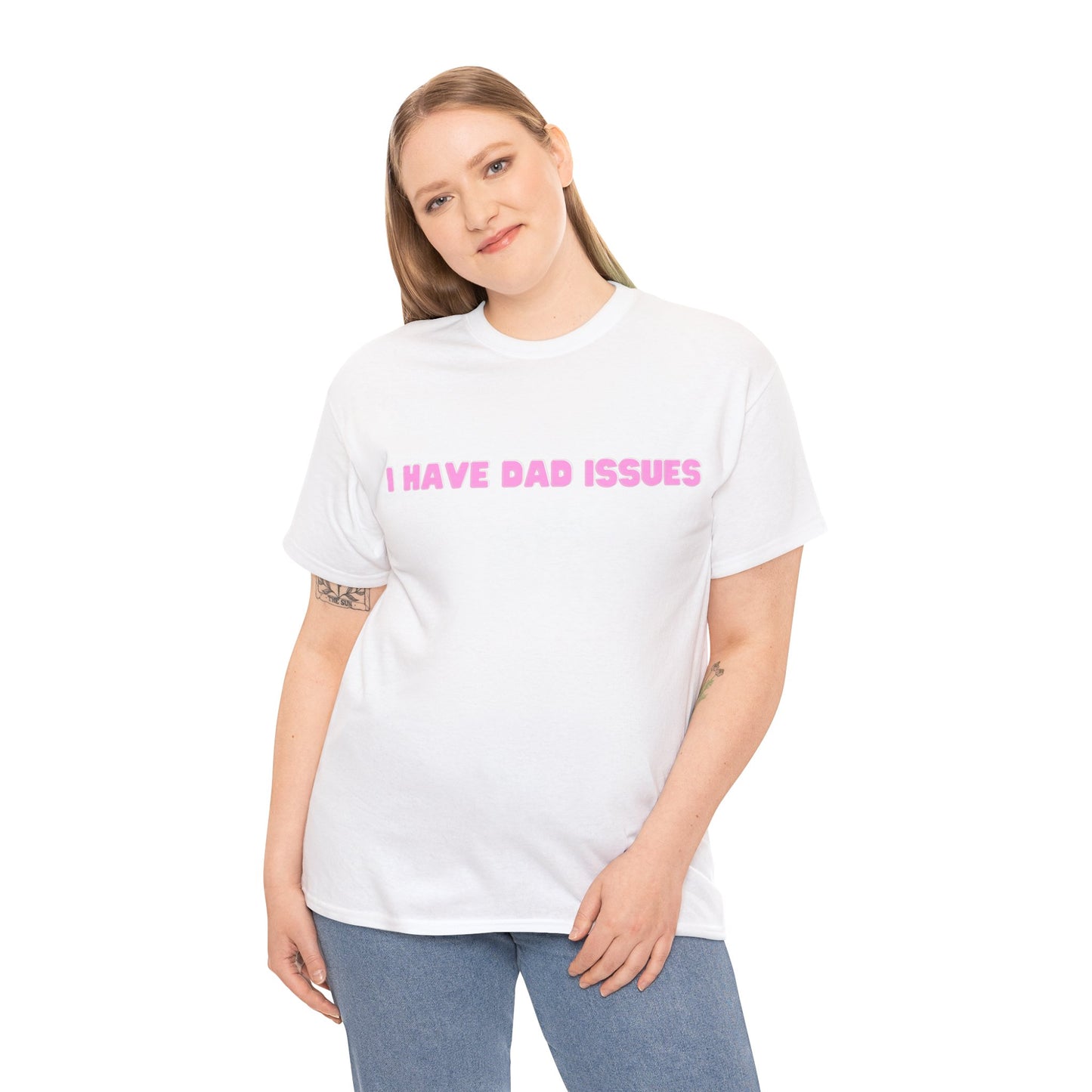 "I Have Dad Issues" T-Shirt