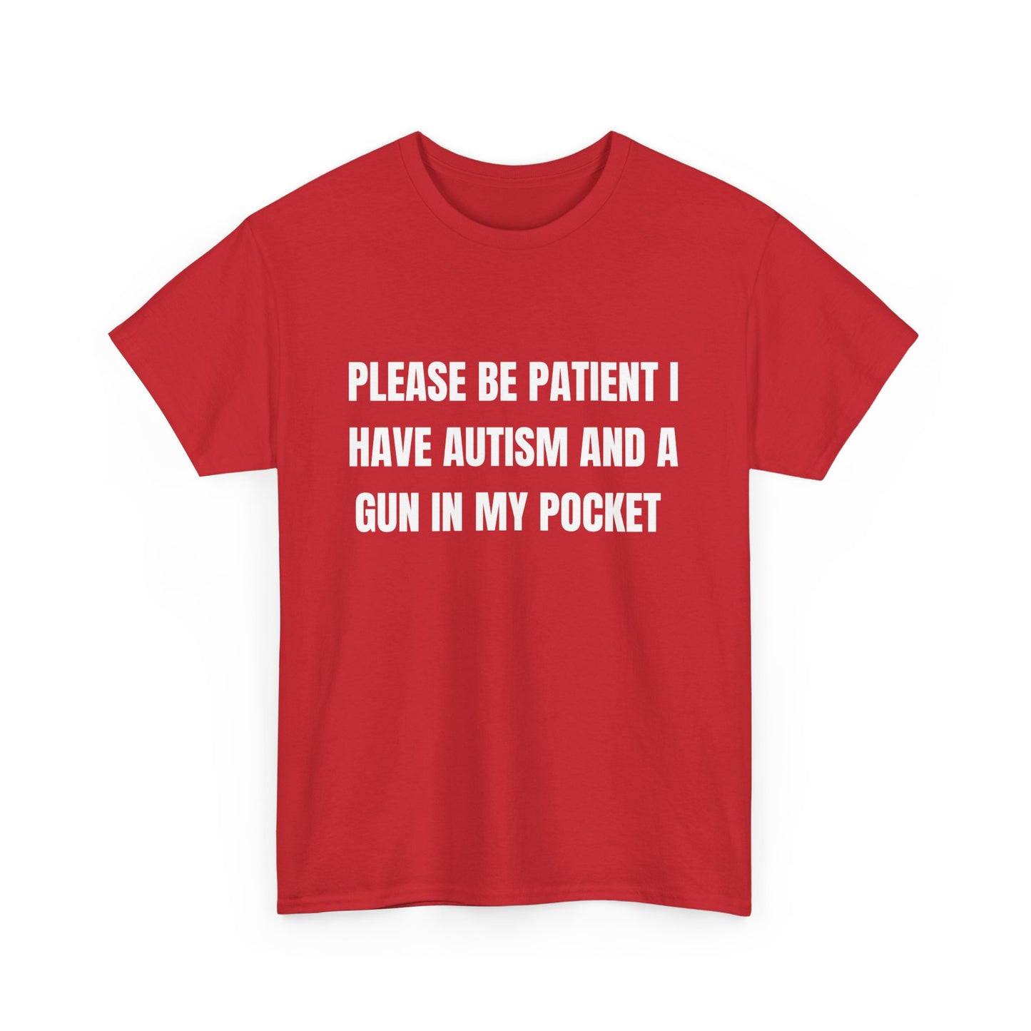 Please Be Patient I Have Autism T-Shirt