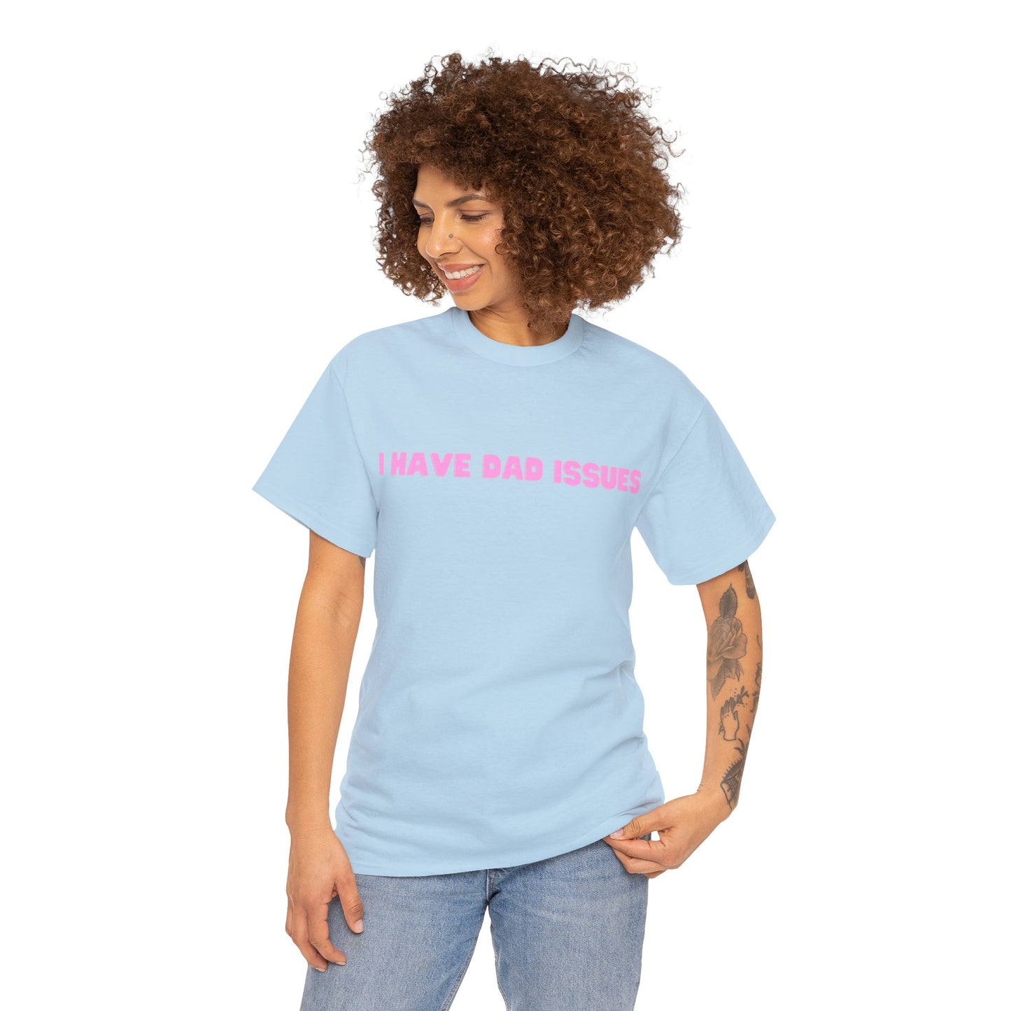 "I Have Dad Issues" T-Shirt