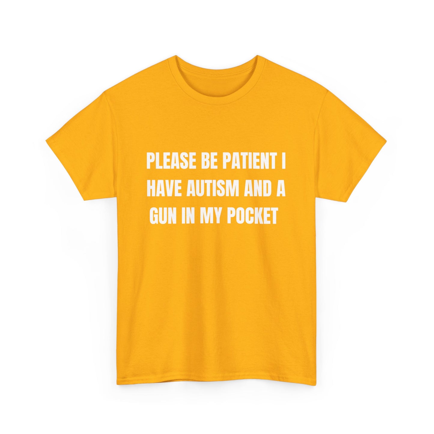 Please Be Patient I Have Autism T-Shirt