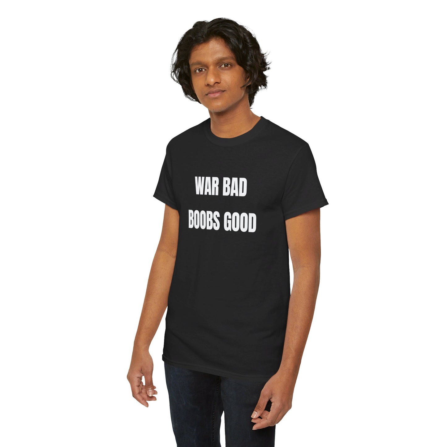 War Bad Boobs Good Tee