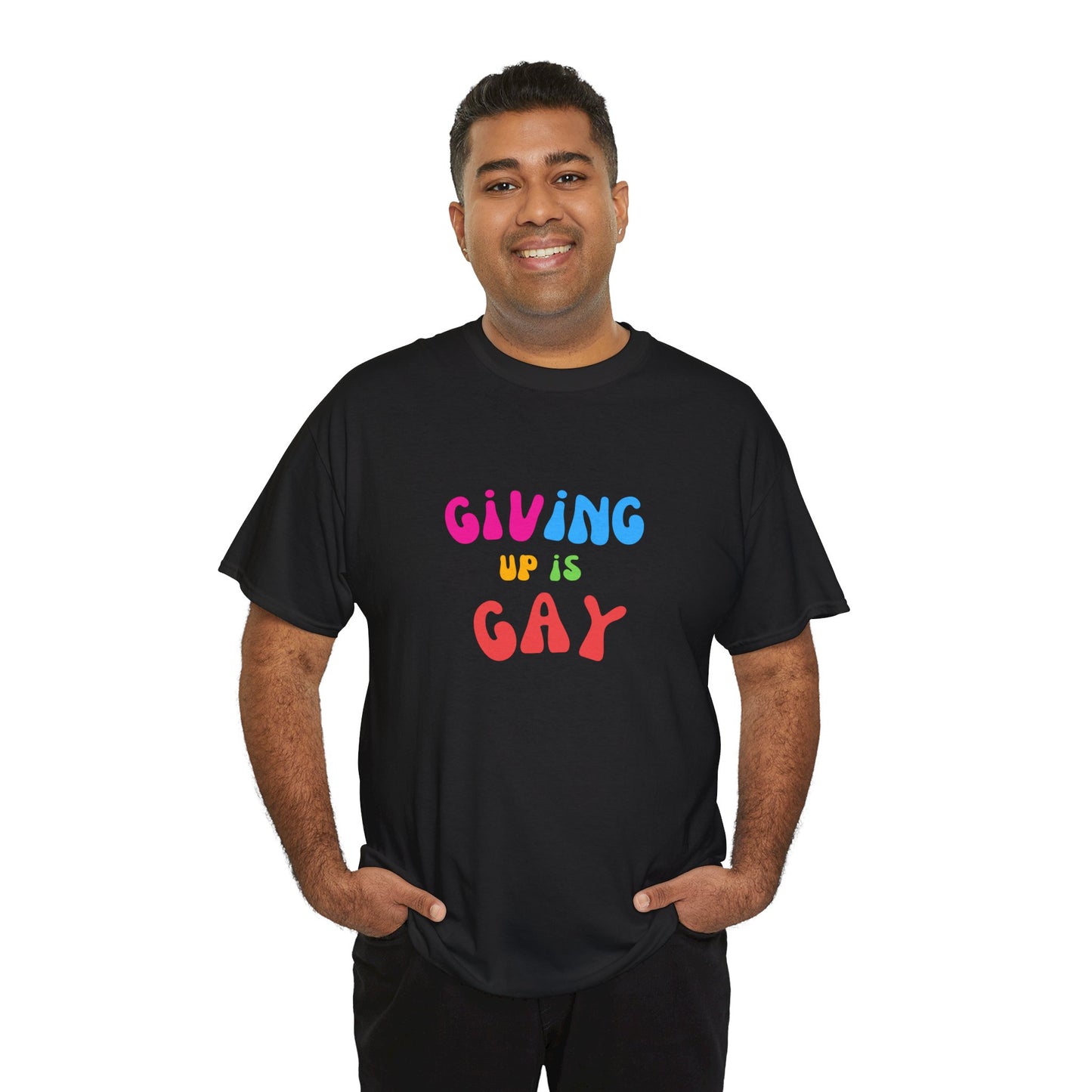 Giving Up is Gay T-Shirt