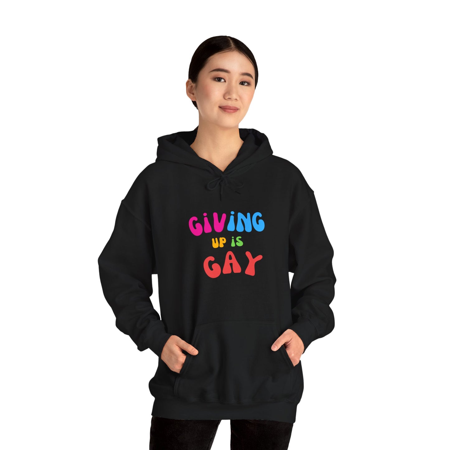 Giving Up is Gay Hoodie