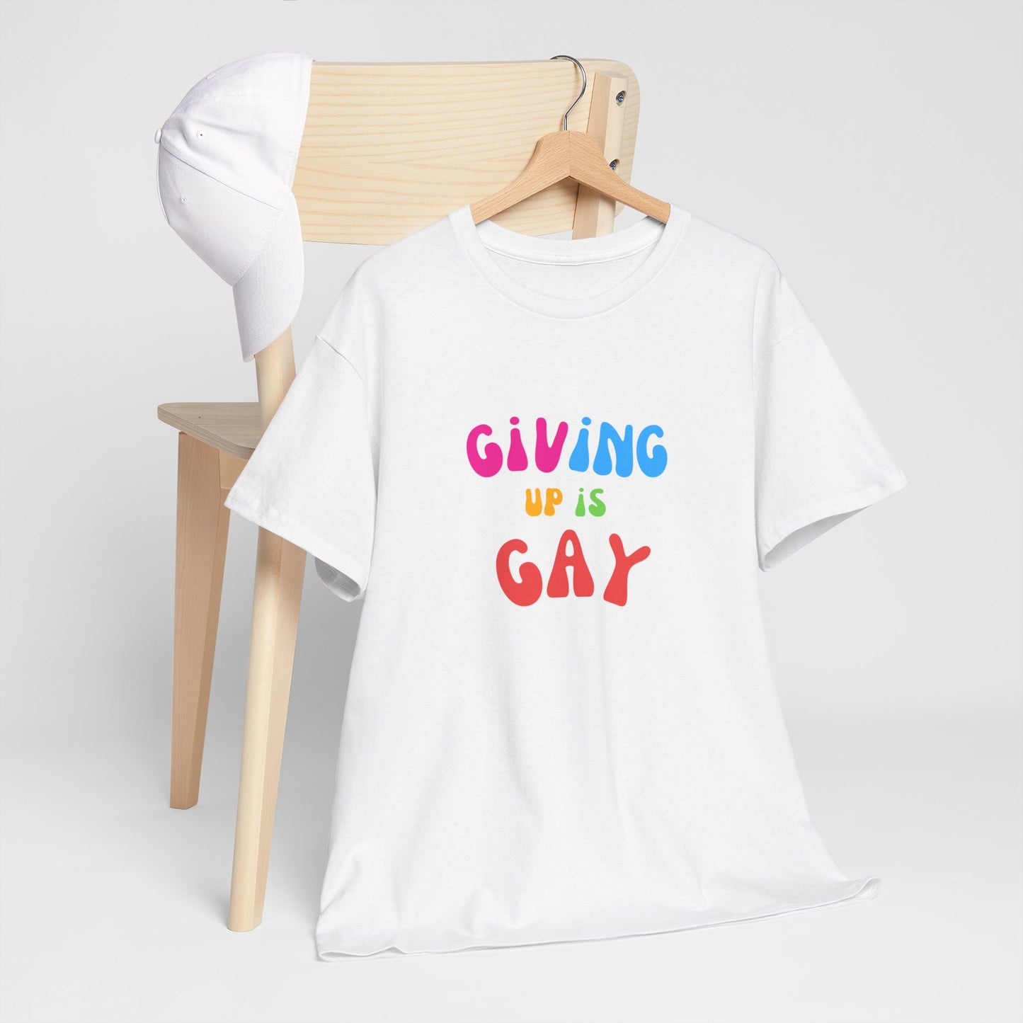 Giving Up is Gay T-Shirt