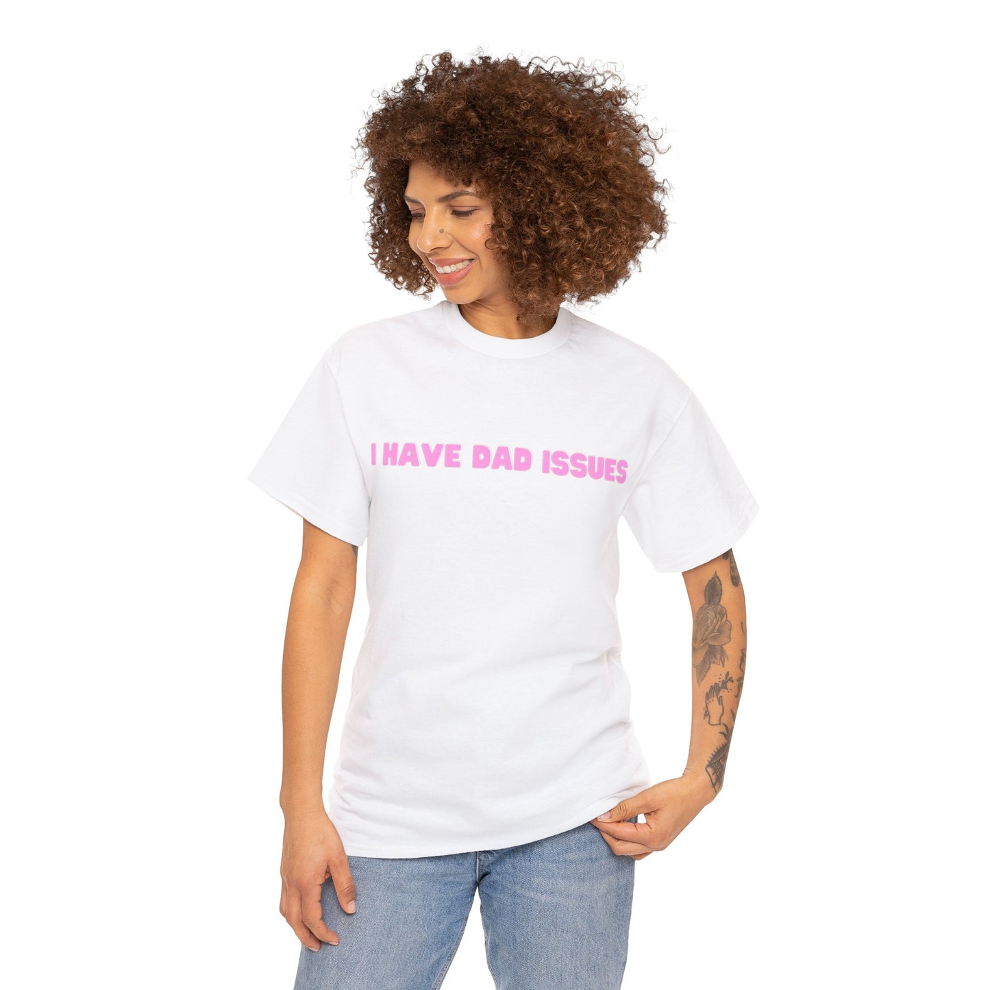 "I Have Dad Issues" T-Shirt