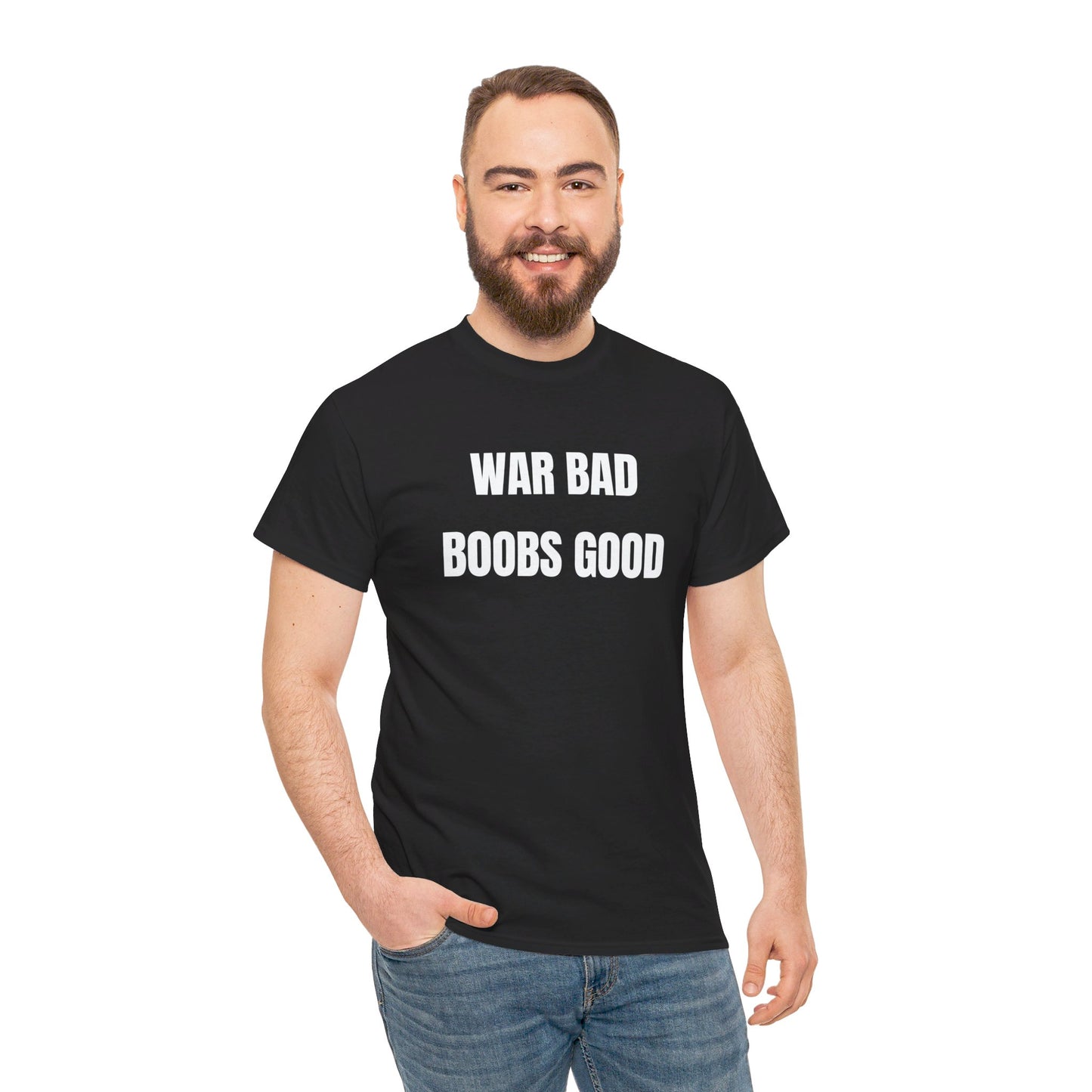 War Bad Boobs Good Tee