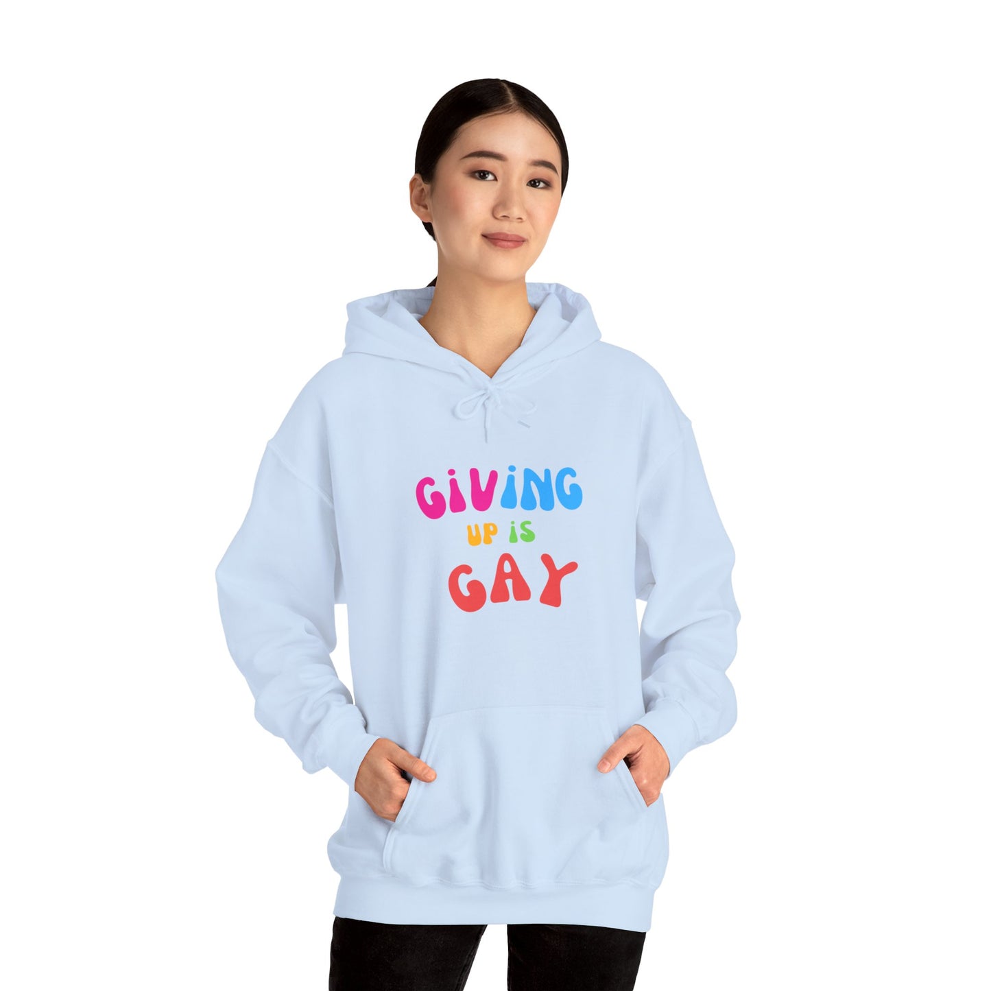 Giving Up is Gay Hoodie