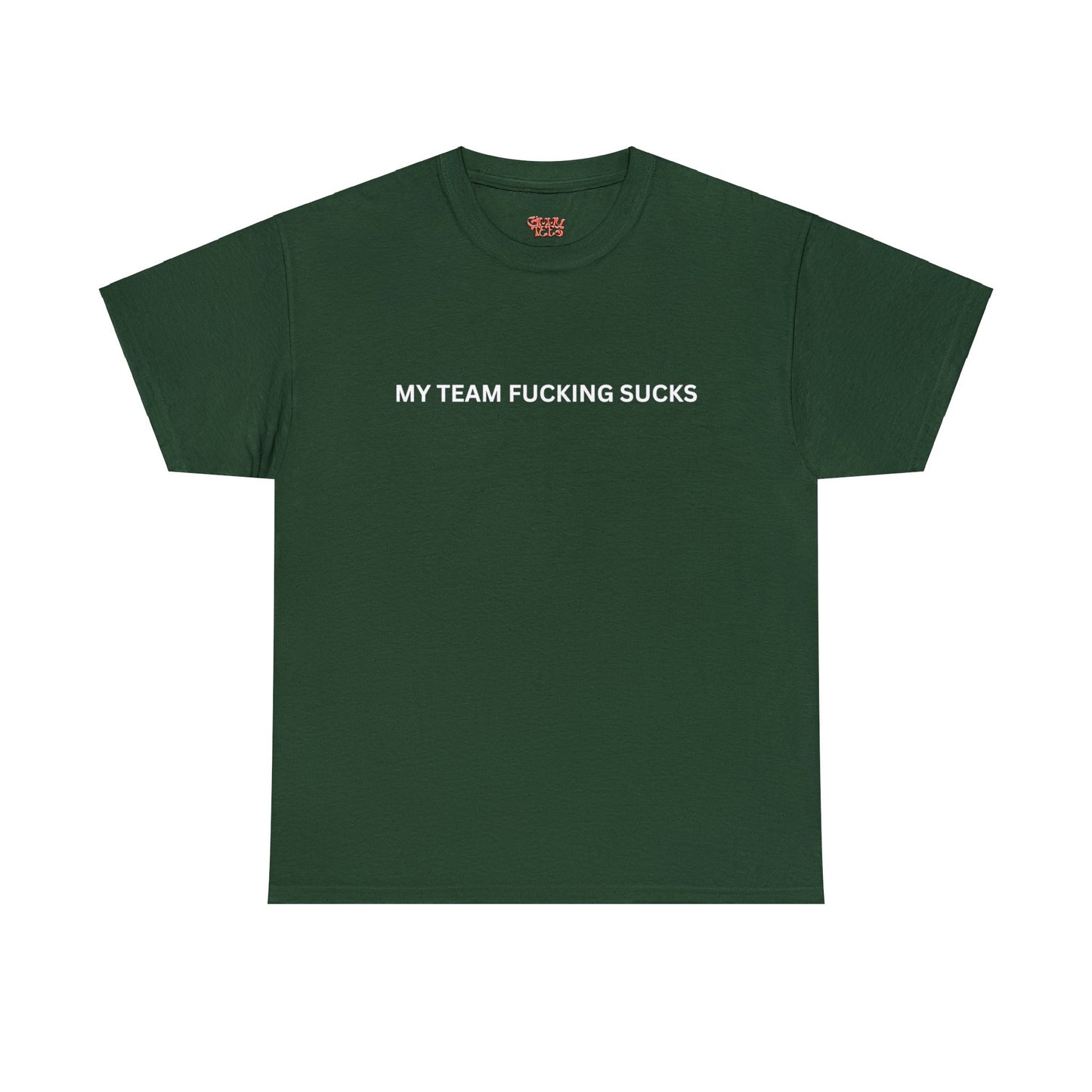 "My Team Sucks" T-Shirt