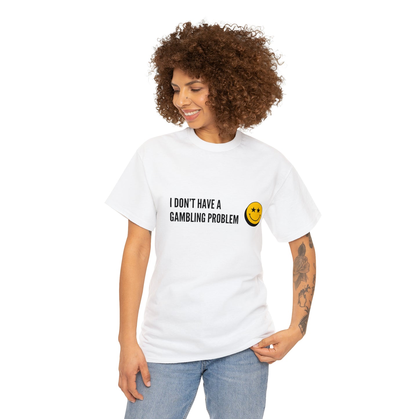 "I Don't Have a Gambling Problem" T-Shirt