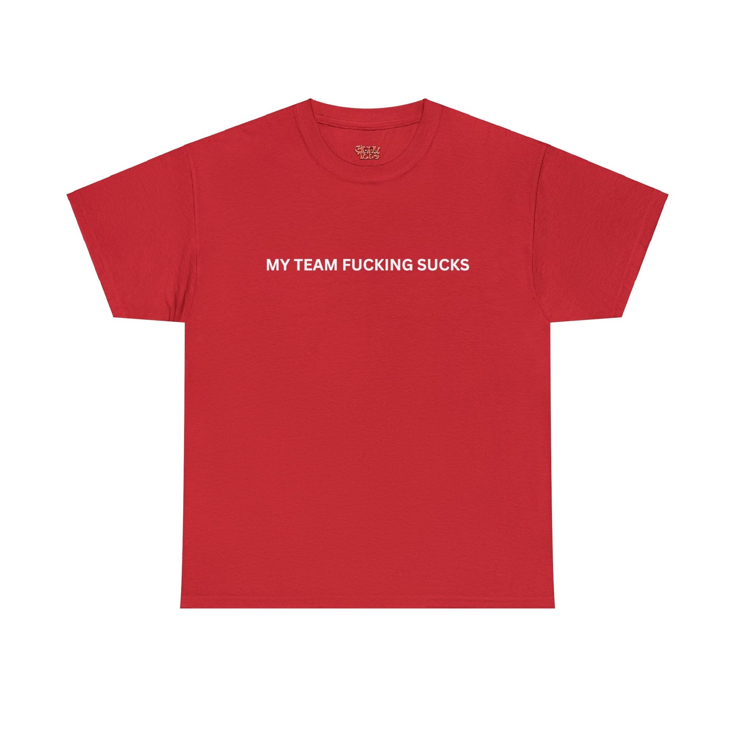 "My Team Sucks" T-Shirt